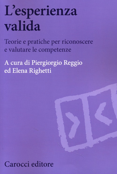 L'esperienza valida. Teorie e pratiche per riconoscere e valutare le competenze