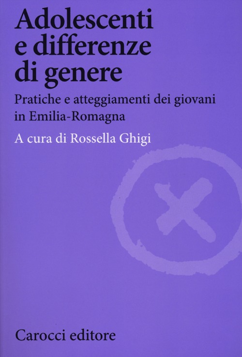 Adolescenti e differenze di genere. Pratiche e atteggiamenti dei giovani in Emilia-Romagna