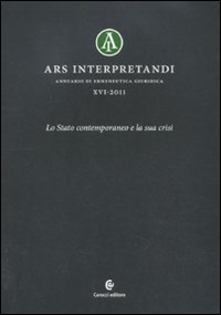 Ars interpretandi. Vol. 16: Lo Stato contemporaneo e la sua crisi