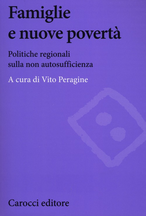 Famiglie e nuove povertà. Politiche regionali sulla non autosufficienza