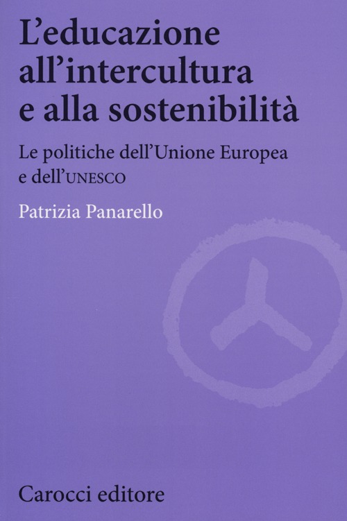 L'educazione all'intercultura e alla sostenibilità. Le politiche dell'Unione Europea e dell'Unesco