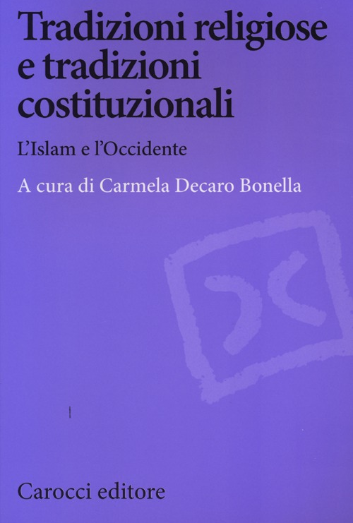 Tradizioni religiose e tradizioni costituzionali. L'Islam e l'Occidente