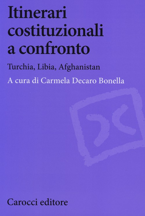 Itinerari costituzionali a confronto. Turchia. Libia, Afghanistan