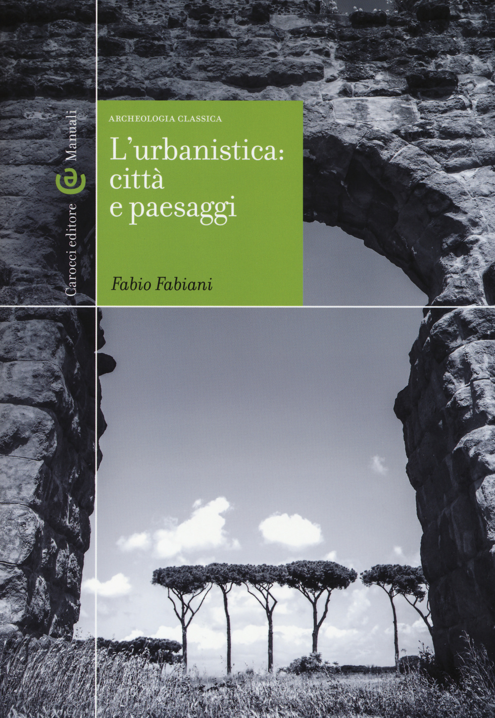 L'urbanistica: città e paesaggi. Archeologia classica