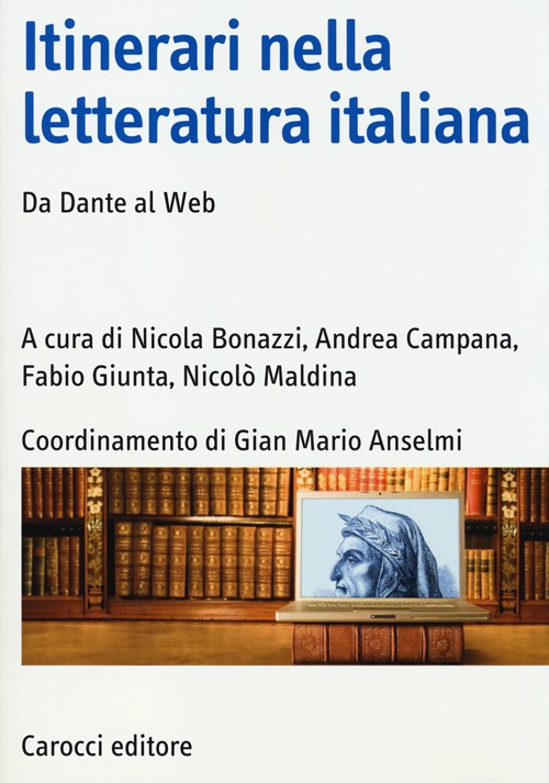 Itinerari nella letteratura italiana. Da Dante al web