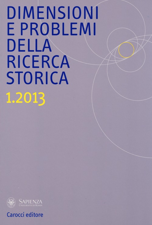 Dimensioni e problemi della ricerca storica. Rivista del Dipartimento di storia moderna e contemporanea dell'Università degli studi di Roma «La Sapienza». Vol. 1