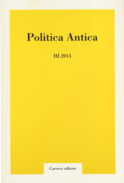 Politica antica. Rivista di prassi e cultura politica nel mondo greco e romano. Vol. 3