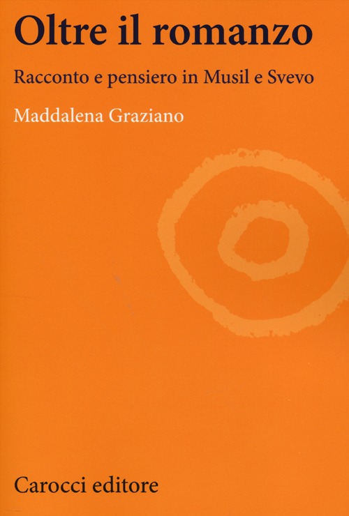 Oltre il romanzo. Racconto e pensiero in Musil e Svevo