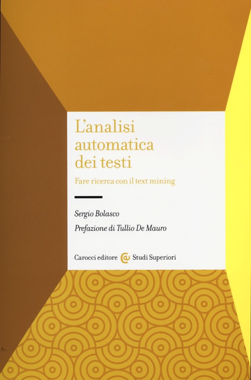 L'analisi automatica dei testi. Fare ricerca con il text mining