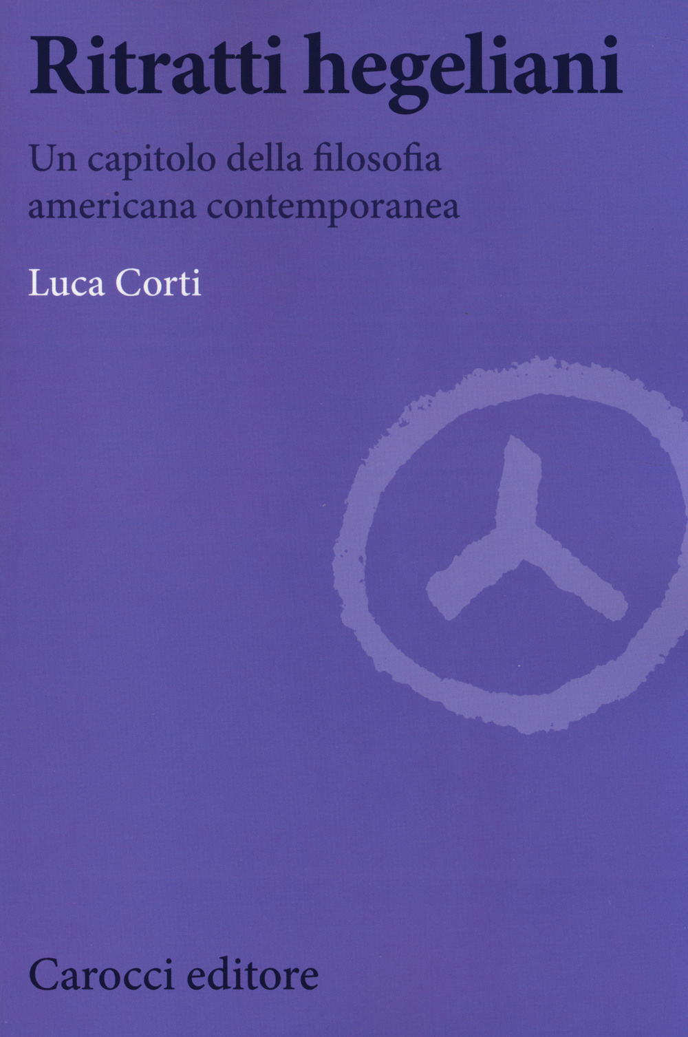 Ritratti hegeliani. Un capitolo della filosofia americana contemporanea