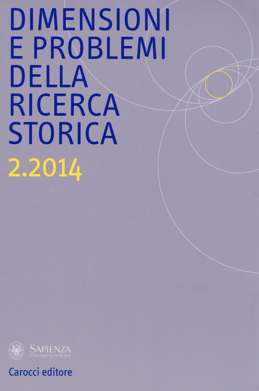 Dimensioni e problemi della ricerca storica. Rivista del Dipartimento di storia moderna e contemporanea dell'Università degli studi di Roma «La Sapienza» (2014). Vol. 2