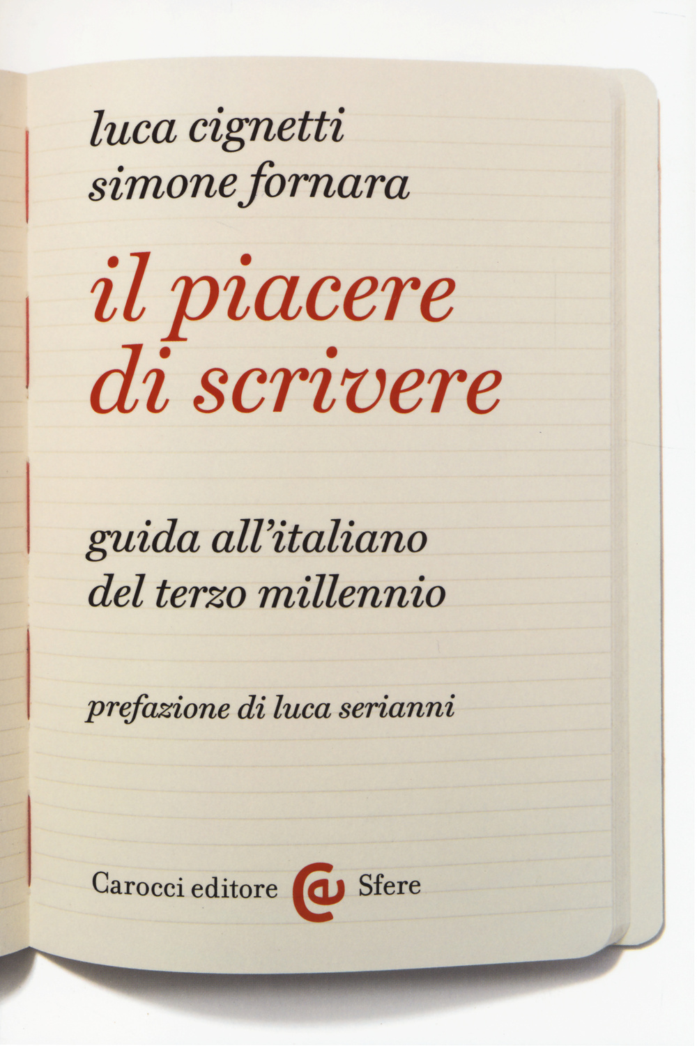 Il piacere di scrivere. Guida all'italiano del terzo millennio