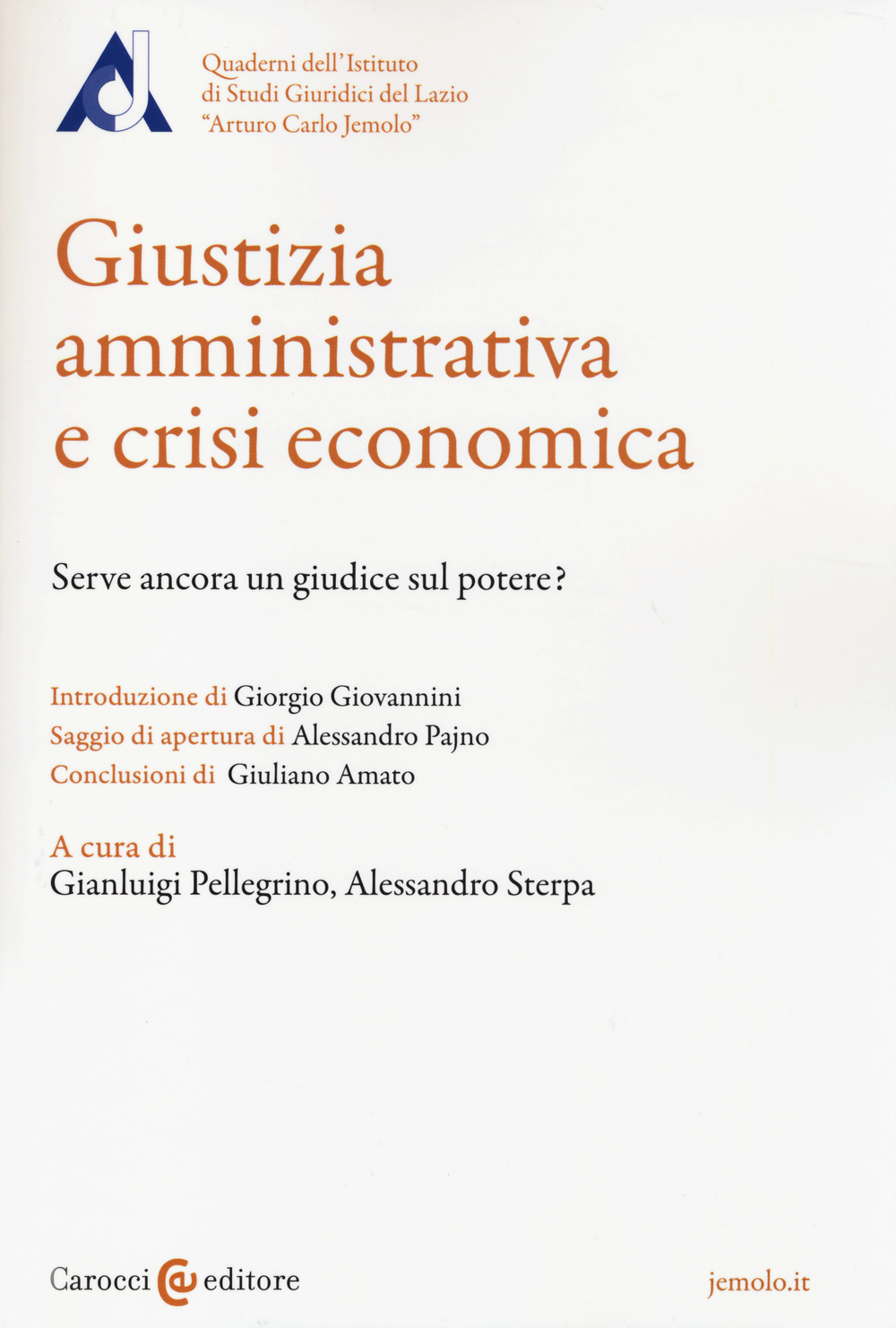 Giustizia amministrativa e crisi economica. Serve ancora un giudice sul potere?