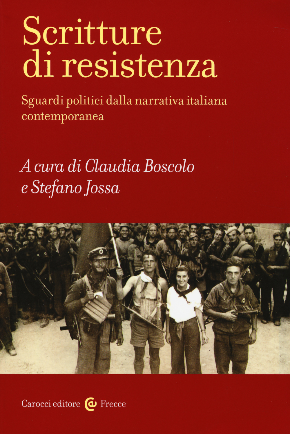 Scritture di resistenza. Sguardi politici dalla narrativa italiana contemporanea