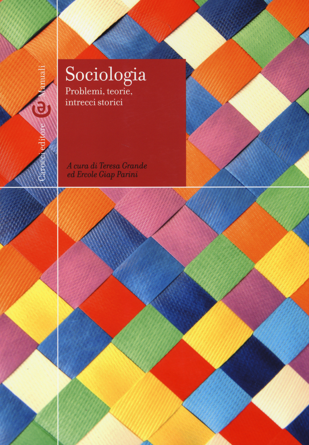 Sociologia. Problemi, teorie, intrecci storici