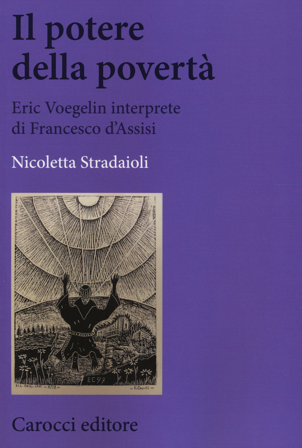 Il potere della povertà. Eric Voegelin interprete di Francesco d'Assisi