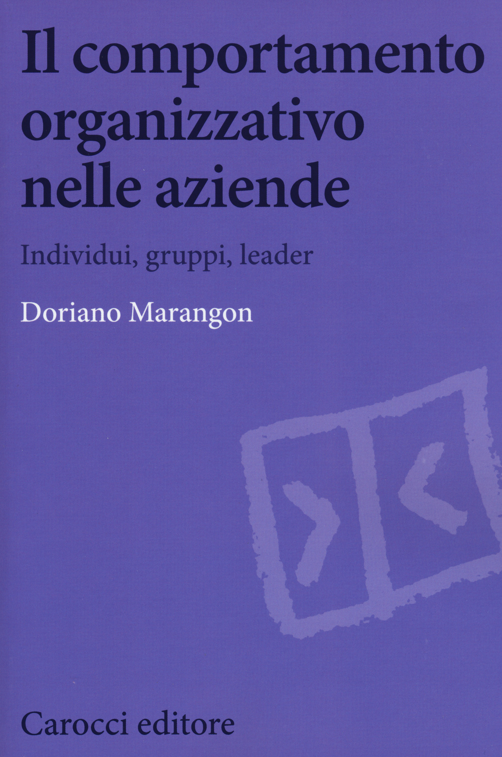 Il comportamento organizzativo nelle aziende. Individui, gruppi, leader