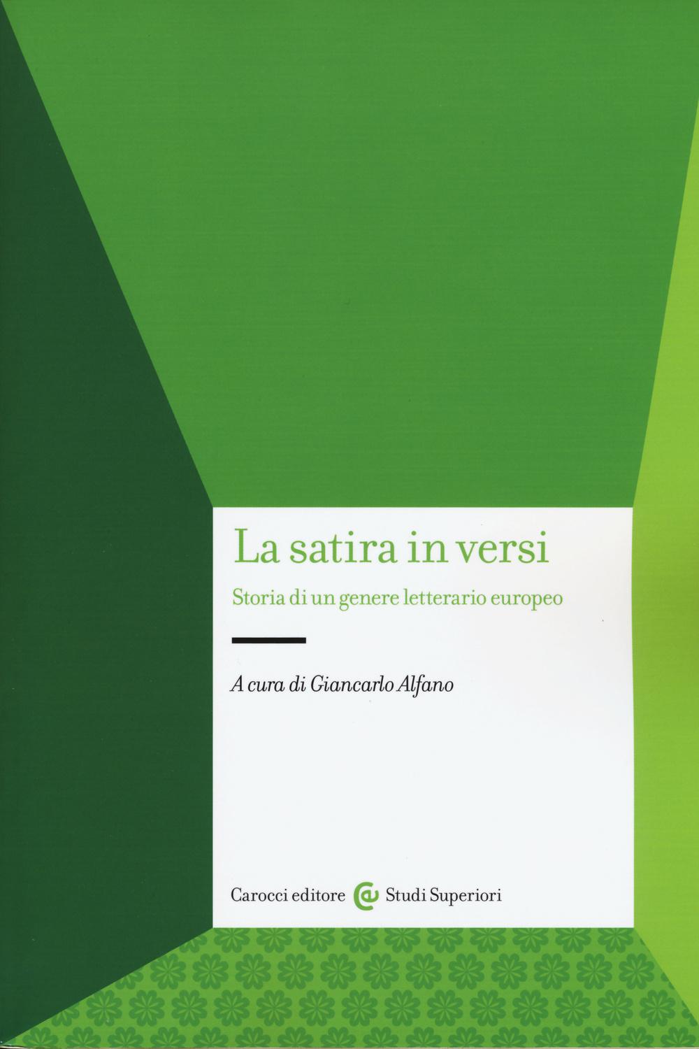La satira in versi. Storia di un genere letterario europeo