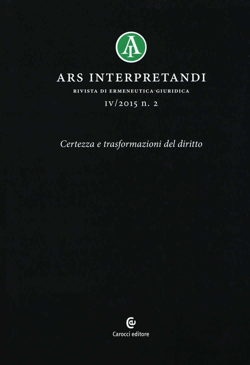 Ars interpretandi. Vol. 2: Certezza e trasformazioni del diritto