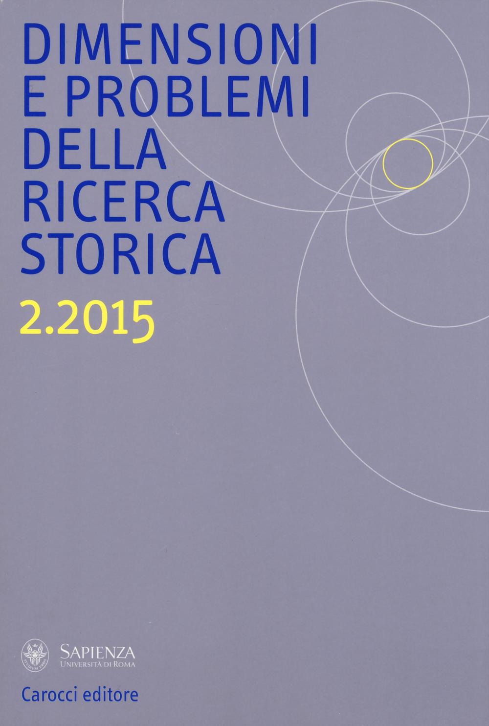 Dimensioni e problemi della ricerca storica. Rivista del Dipartimento di storia moderna e contemporanea dell'Università degli studi di Roma «La Sapienza». Vol. 2