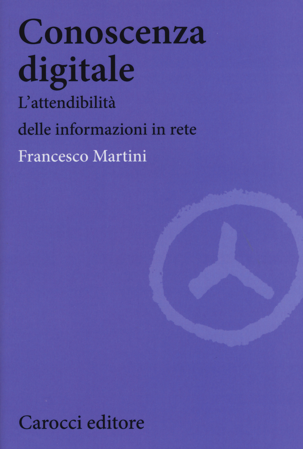 Conoscenza digitale. L'attendibilità delle informazioni in rete