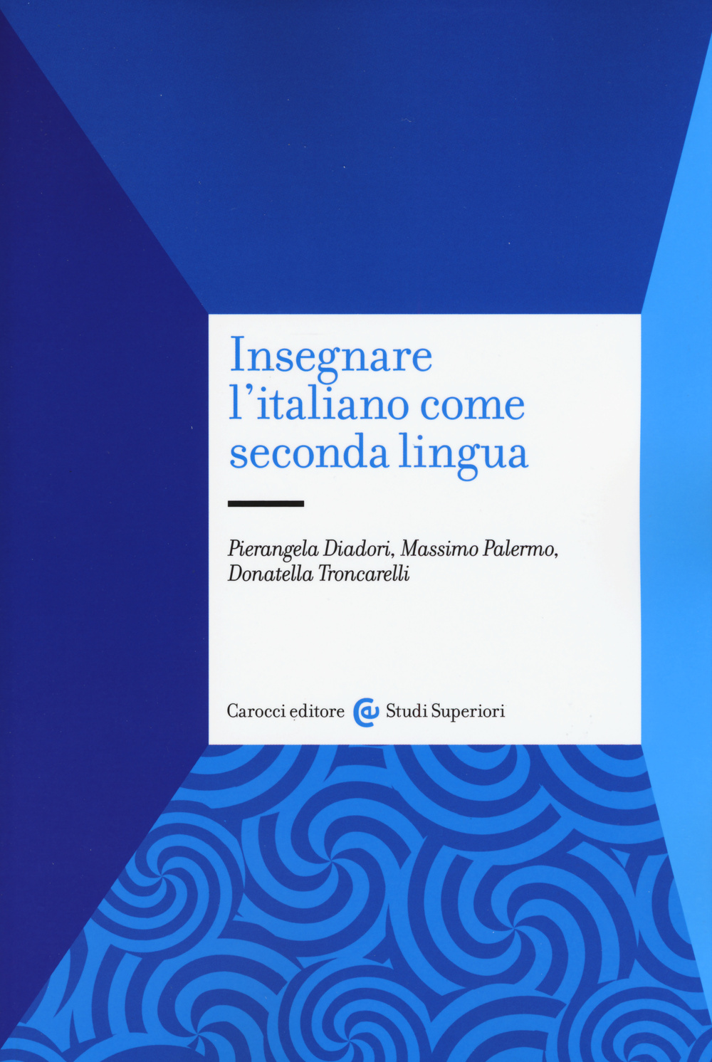 Insegnare l'italiano come seconda lingua. Contesti di apprendimento e metodologie di insegnamento