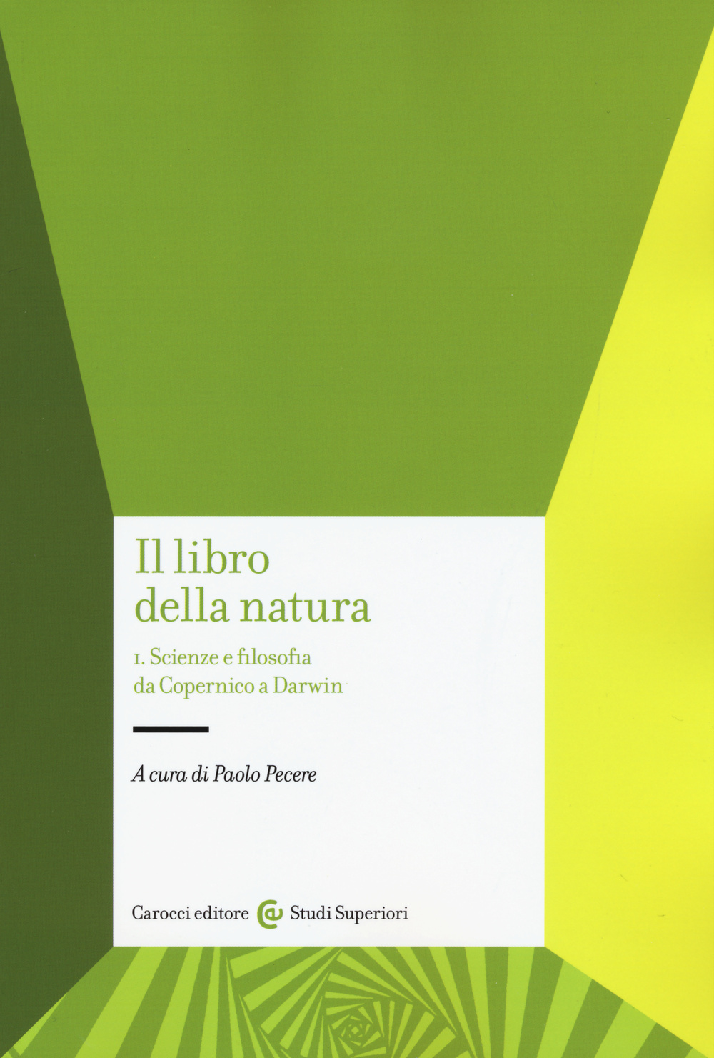 Il libro della natura. Vol. 1: Scienze e filosofia da Copernico a Darwin