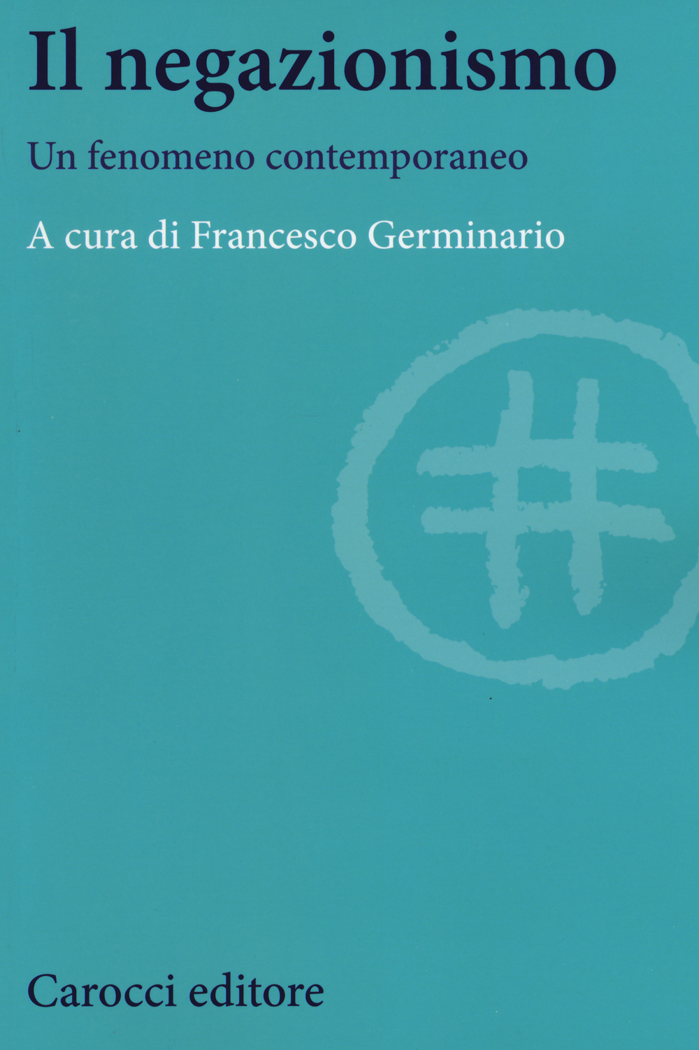 Il negazionismo. Un fenomeno contemporaneo