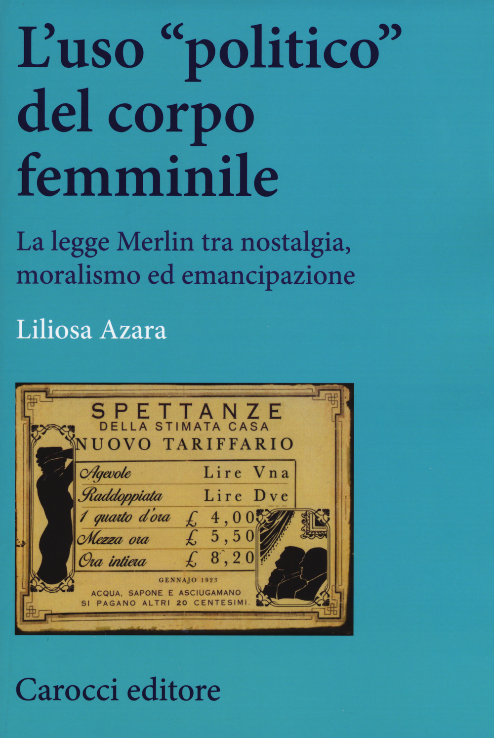 L'uso «politico» del corpo femminile. La legge Merlin tra nostalgia, moralismo ed emancipazione