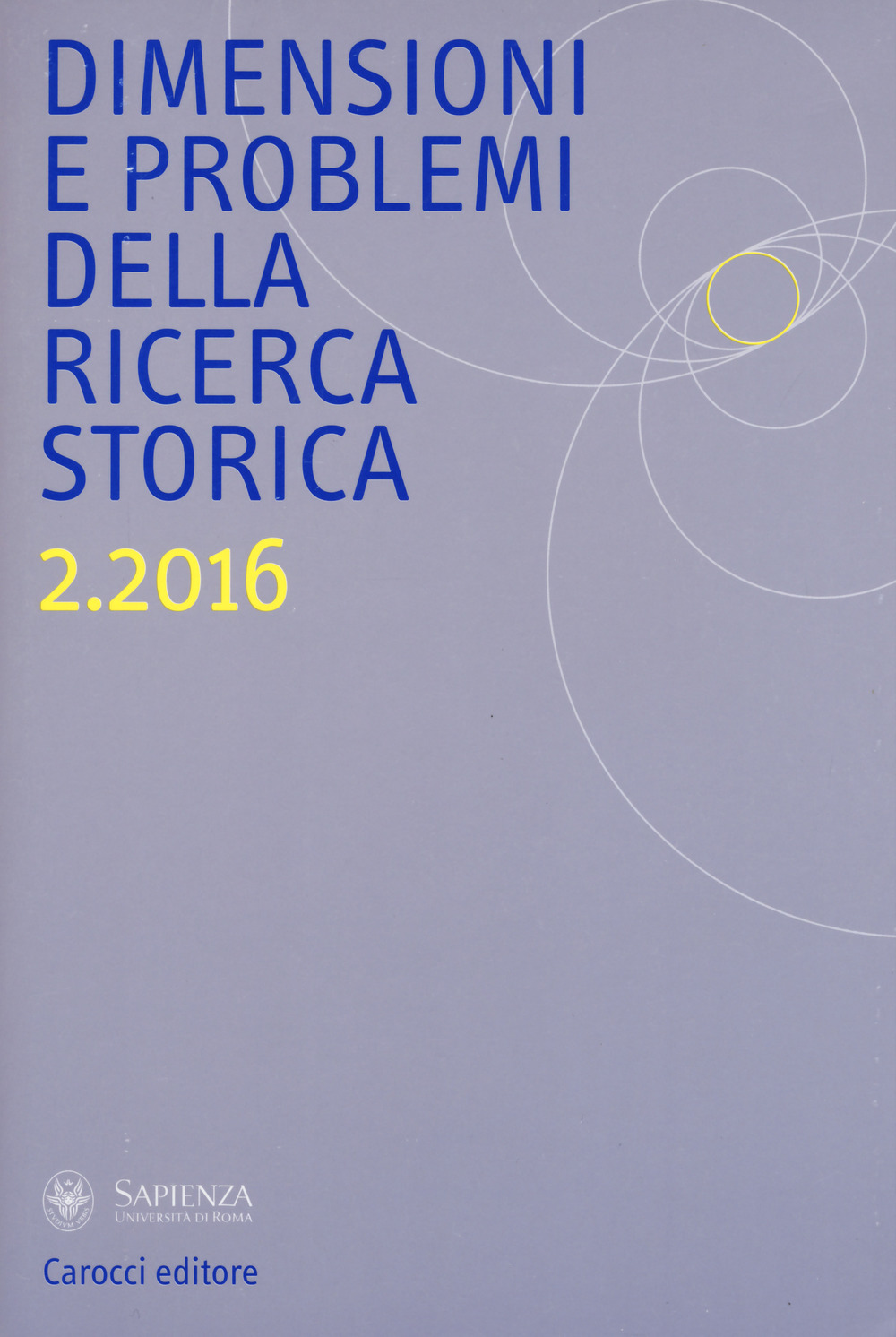 Dimensioni e problemi della ricerca storica. Rivista del Dipartimento di storia moderna e contemporanea dell'Università degli studi di Roma «La Sapienza». Vol. 2