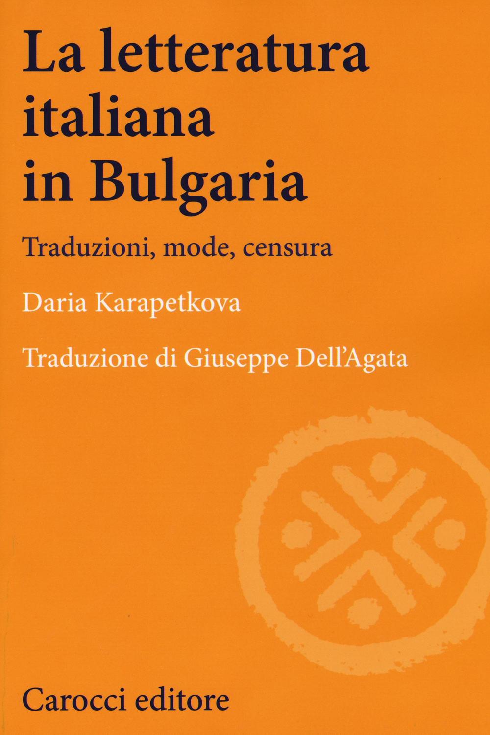 La letteratura italiana in Bulgaria. Traduzioni, mode, censura