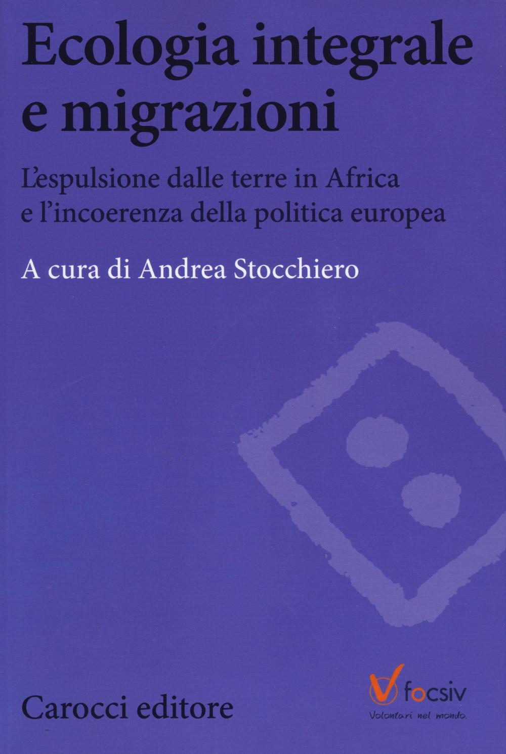 Ecologia e migrazioni. L'espulsione dalle terre in Africa e l'incoerenza della politica europea