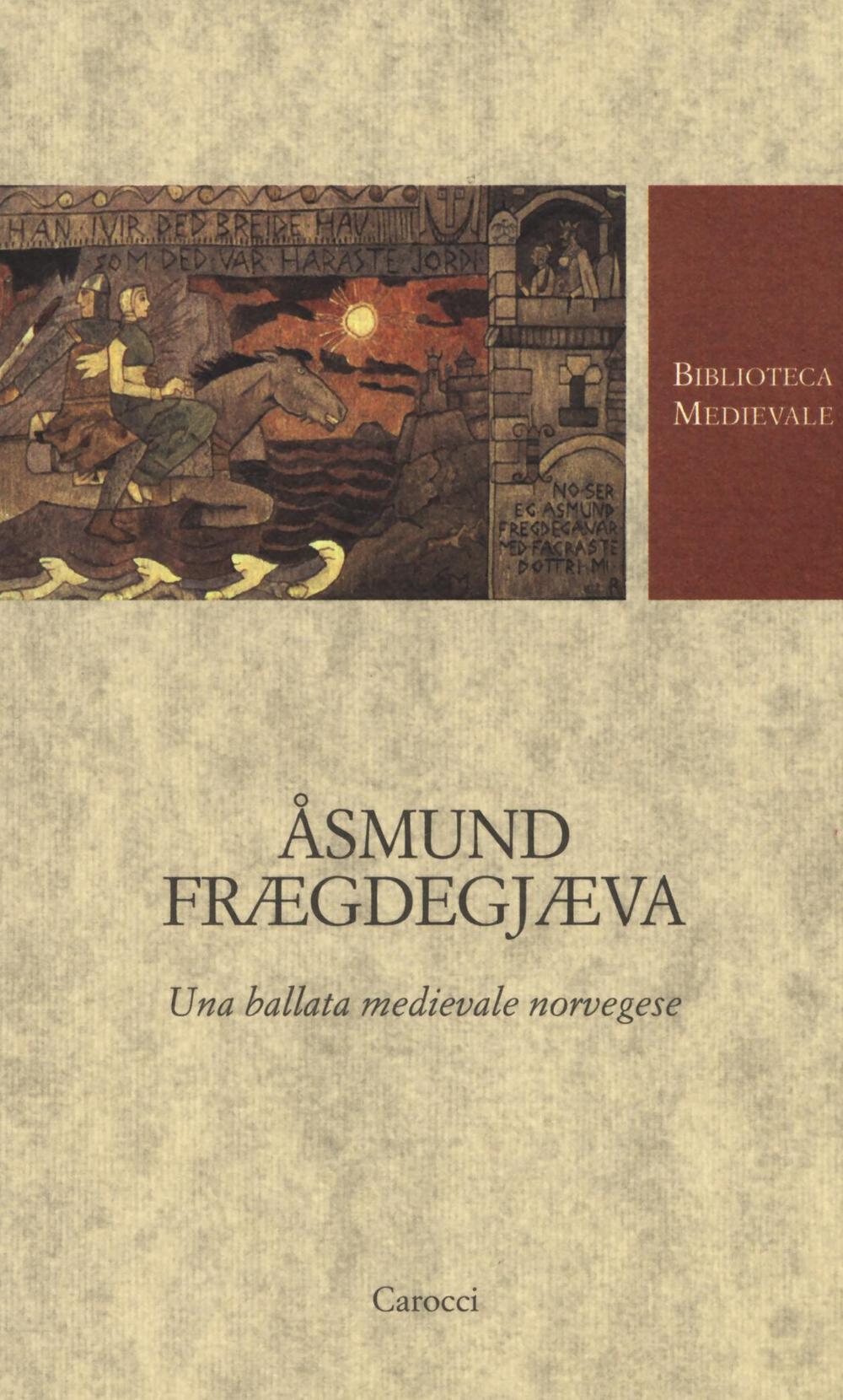 Åsmund Frægdegjæva. Una ballata medievale norvegese. Testo norvegese a fronte