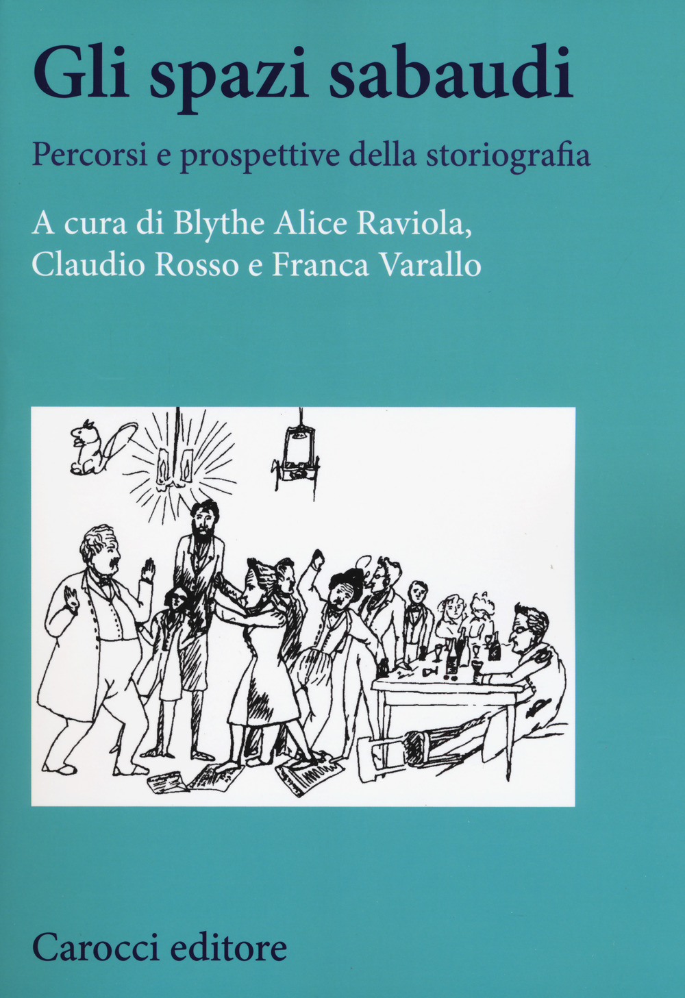 Gli spazi sabaudi. Percorsi e prospettive della storiografia