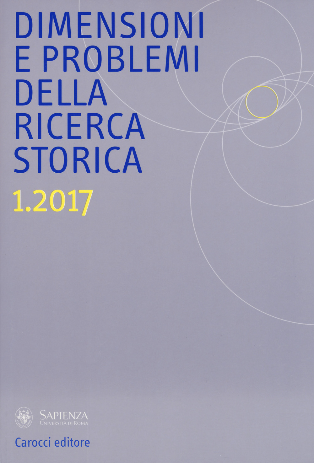 Dimensioni e problemi della ricerca storica. Rivista del Dipartimento di storia moderna e contemporanea dell'Università degli studi di Roma «La Sapienza». Vol. 1