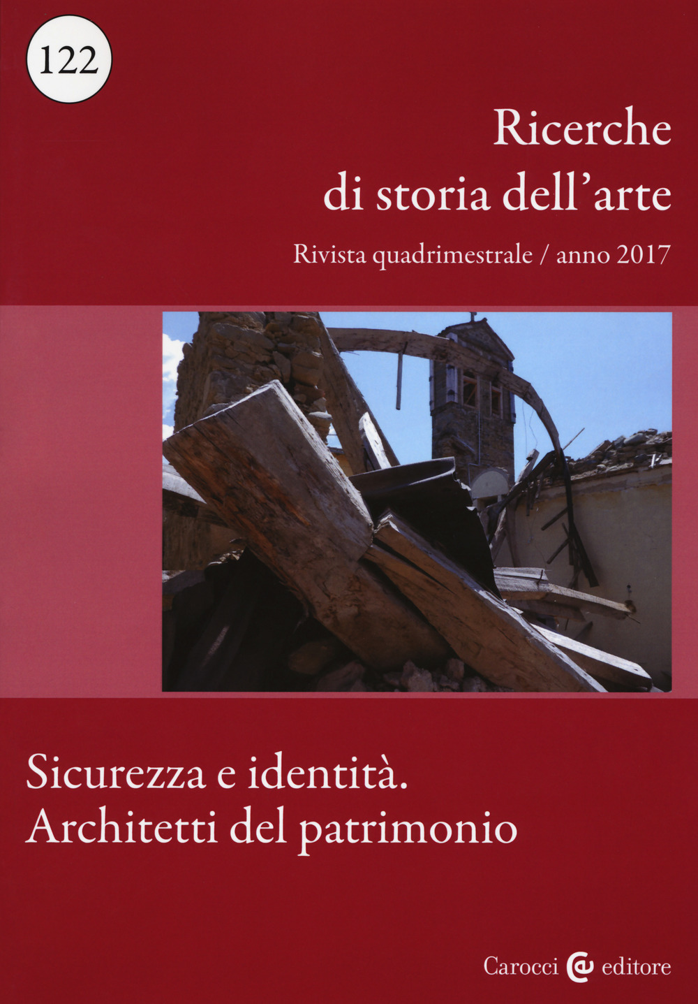 Ricerche di storia dell'arte. Vol. 122: Sicurezza e identità. Architetti del patrimonio