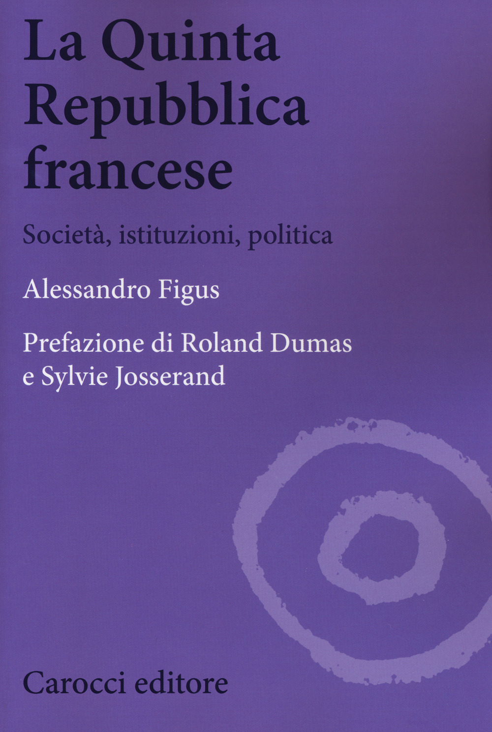 La quinta repubblica francese. Società, istituzioni, politica