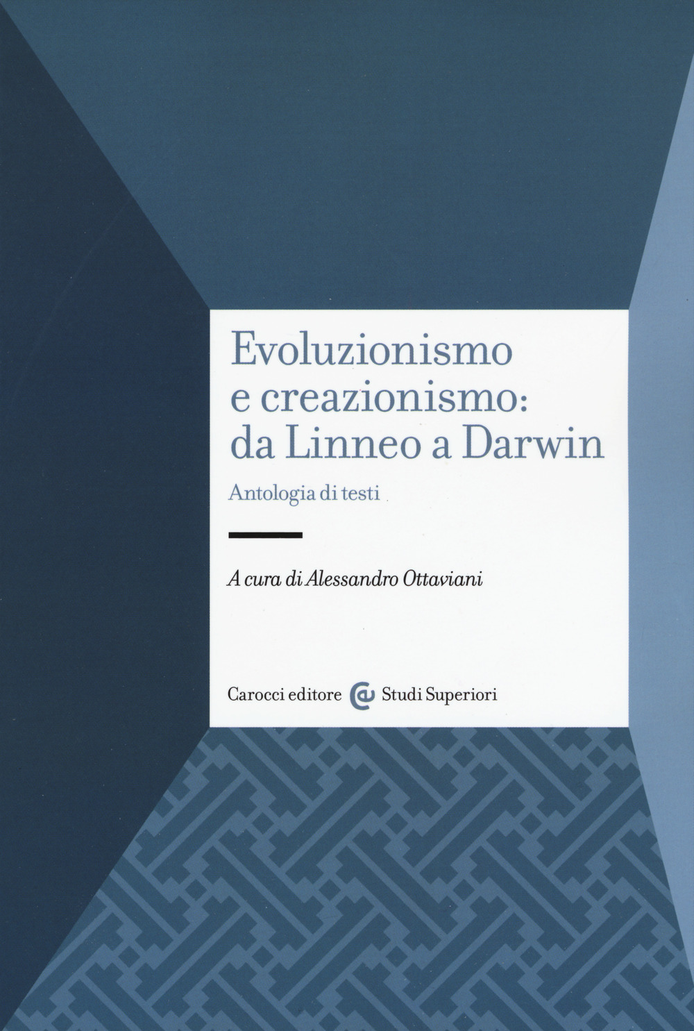 Evoluzionismo e creazionismo: da Linneo a Darwin. Antologia di testi