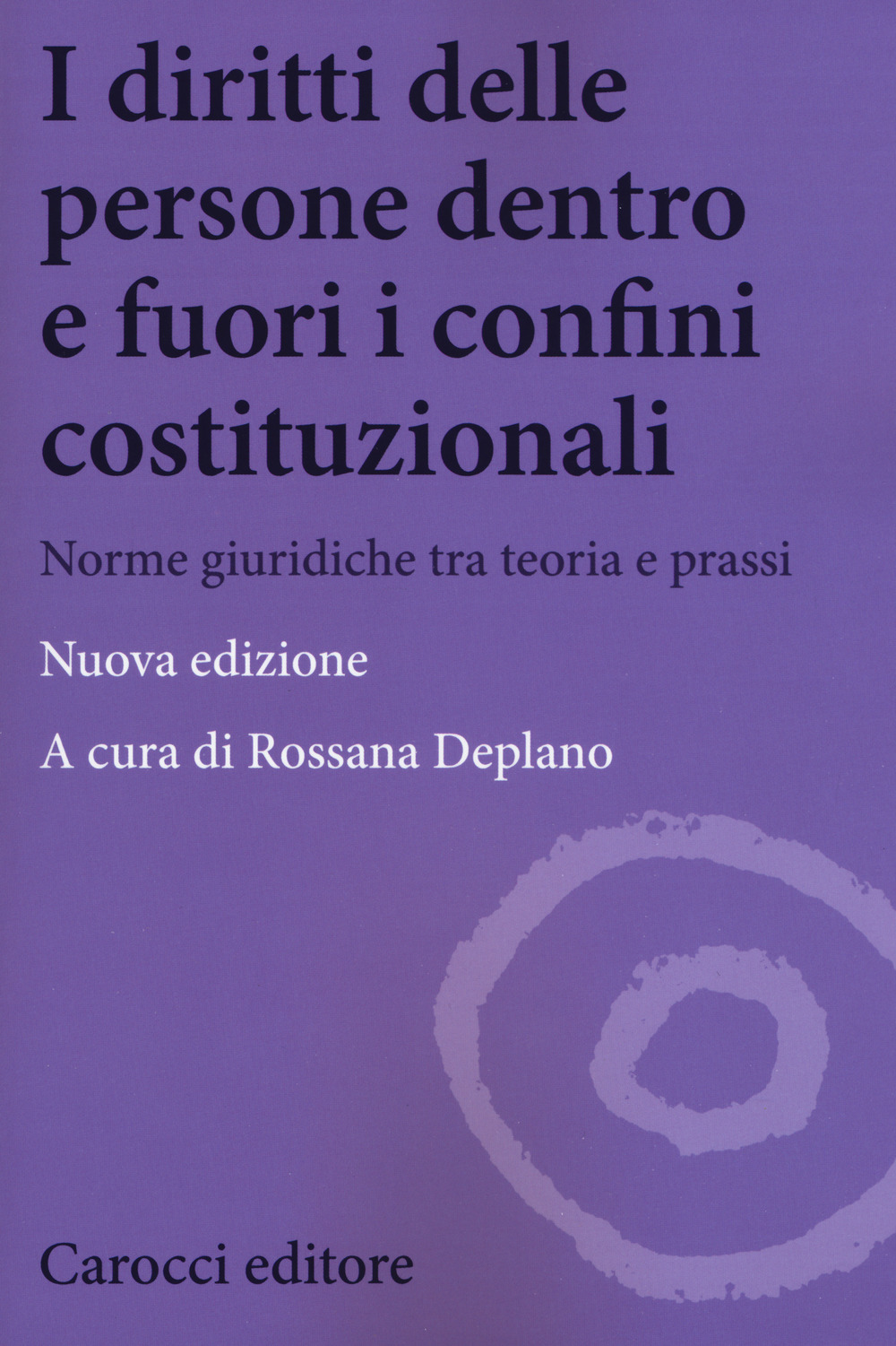 I diritti delle persone dentro e fuori i confini costituzionali. Norme giuridiche tra teoria e prassi