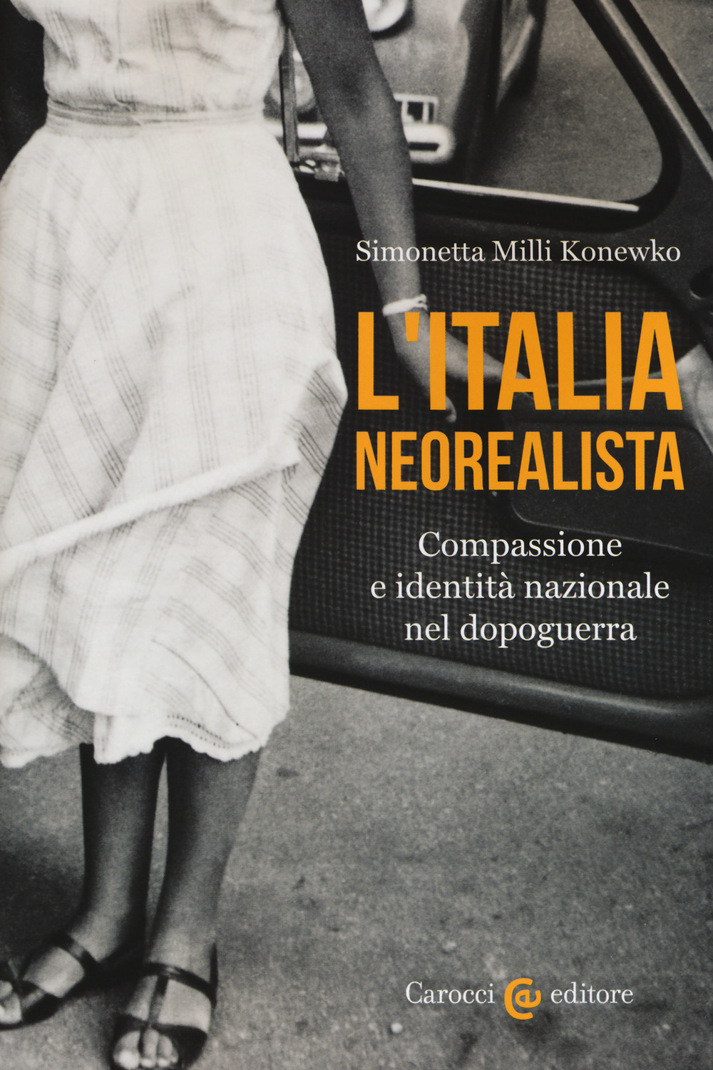 L'Italia neorealista. Compassione e identità nazionale nel dopoguerra