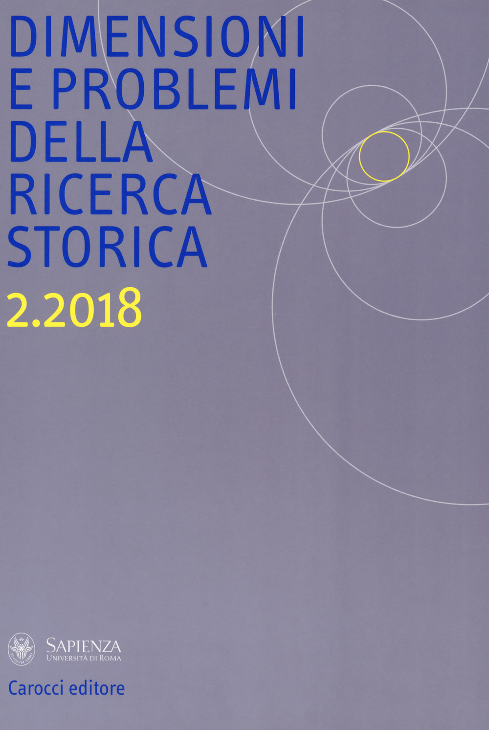 Dimensioni e problemi della ricerca storica. Rivista del Dipartimento di storia moderna e contemporanea dell'Università degli studi di Roma «La Sapienza». Vol. 2