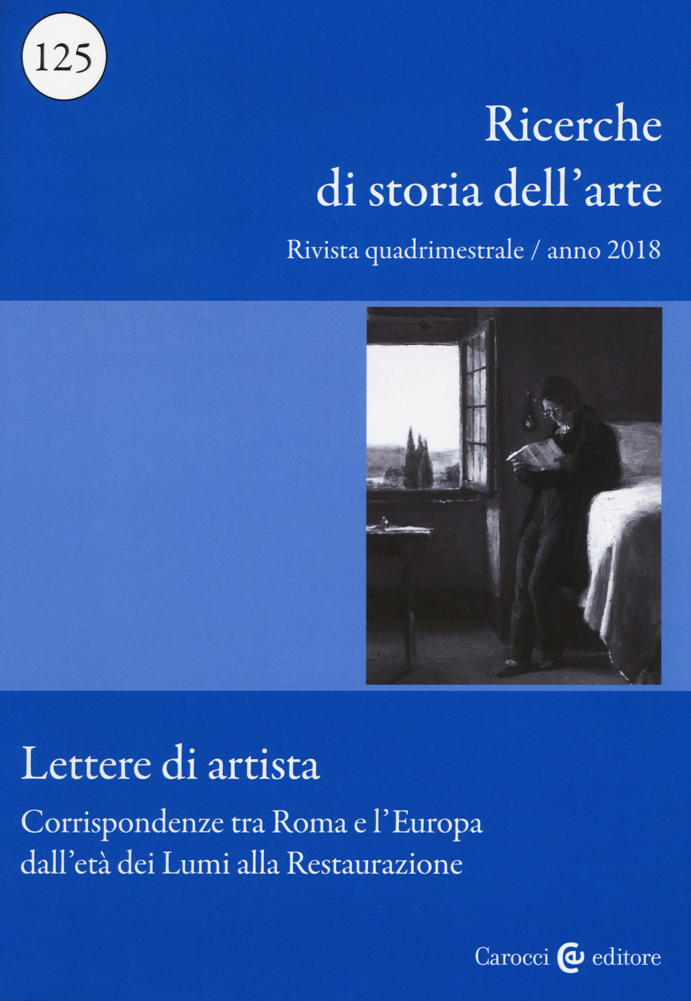 Ricerche di storia dell'arte. Vol. 125: Corrispondenze tra Roma e l'Europa dall'età dei Lumi alla Restaurazione