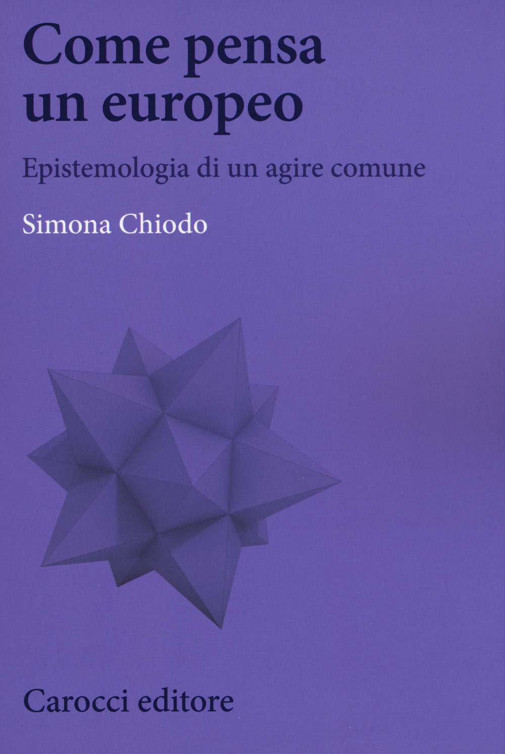 Come pensa un europeo. Epistemologia di un agire comune