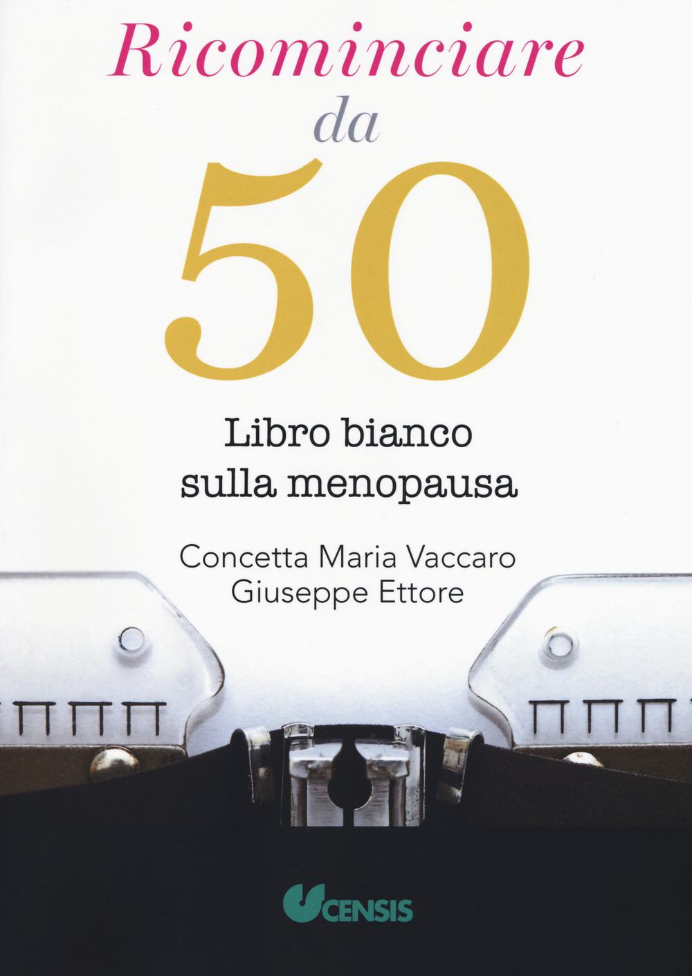 Ricominciare da 50. Libro bianco sulla menopausa