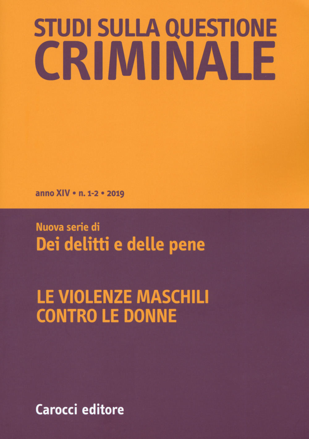 Studi sulla questione criminale. Vol. 1-2: Le violenze maschili contro le donne