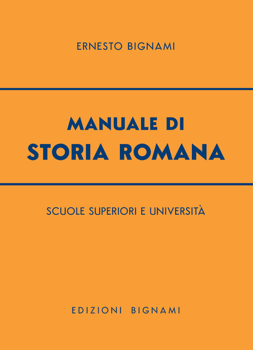 Manuale di storia romana. Per le Facoltà di lettere