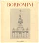 Francesco Borromini. La vita e le opere