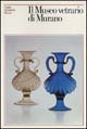 Il museo vetrario di Murano