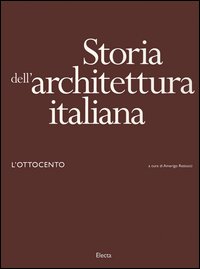Storia dell'architettura italiana. L'Ottocento