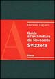 Guida all'architettura del Novecento. Svizzera